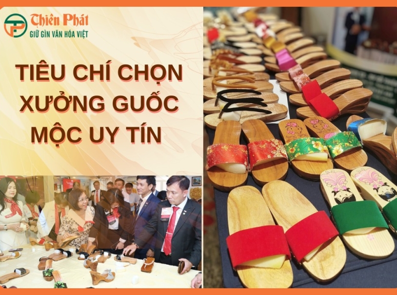 Xưởng sản xuất guốc mộc chất lượng, giá tốt - Tiêu chí chọn nơi uy tín