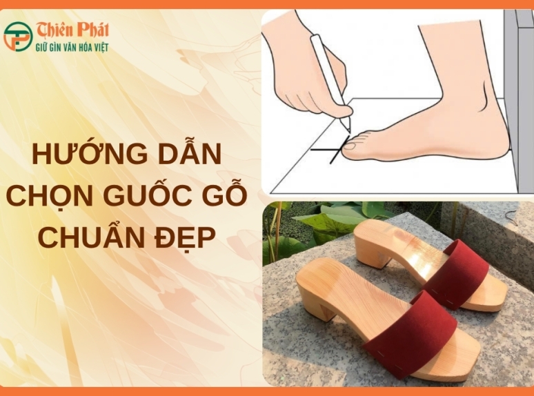 Hướng dẫn chọn guốc gỗ chuẩn size, bền đẹp, êm chân